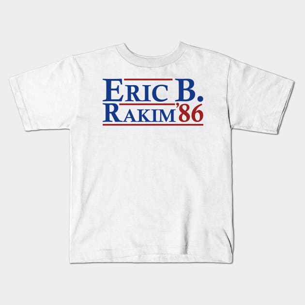 Eric B. Rakim 86 - Eric B. Rakim For President 86 Kids T-Shirt by artbycoan